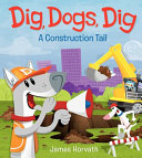 Dig__Dogs__Dig___A_Construction_Tail